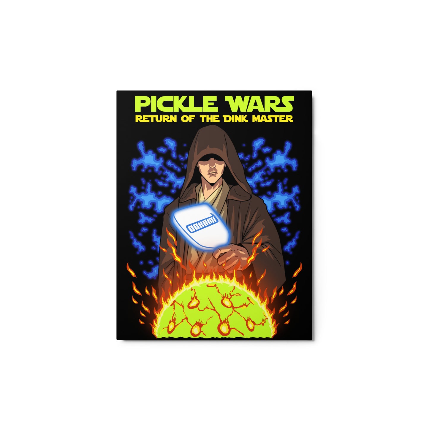 Glossy metal print (11x14) showing a Jedi master with a glowing pickleball paddle, fiery background, and the text 'Pickle Wars: Return of the Dink Master