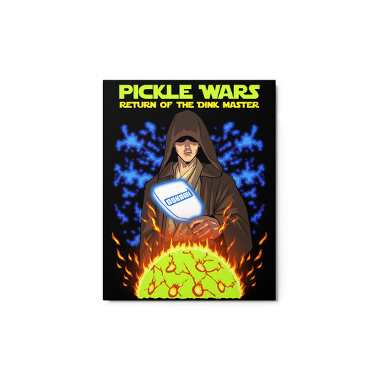 Glossy metal print (11x14) showing a Jedi master with a glowing pickleball paddle, fiery background, and the text 'Pickle Wars: Return of the Dink Master